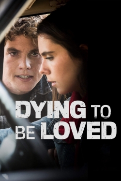 Watch free Dying to Be Loved movies online