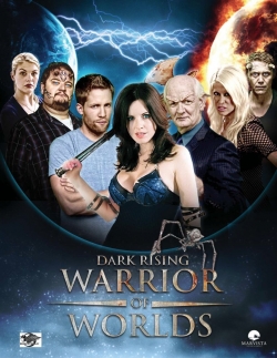 Watch free Dark Rising: Warrior of Worlds movies online