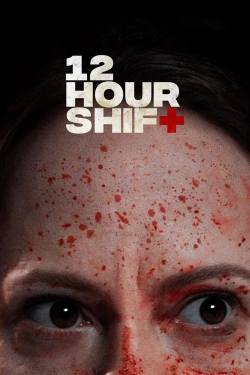 Watch free 12 Hour Shift movies online