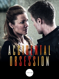 Watch free Accidental Obsession movies online