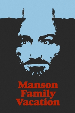 Watch free Manson Family Vacation movies online