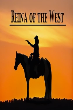 Watch free Reina of the West movies online