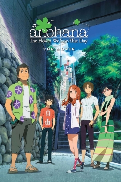 Watch free anohana: The Flower We Saw That Day - The Movie movies online