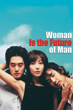 Watch free Woman Is the Future of Man movies online