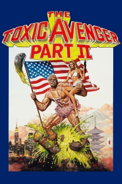 Watch free The Toxic Avenger Part II movies online