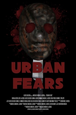 Watch free Urban Fears movies online